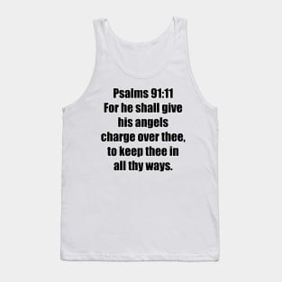 Psalm 91:11 King James Version Bible Verse Typography Tank Top